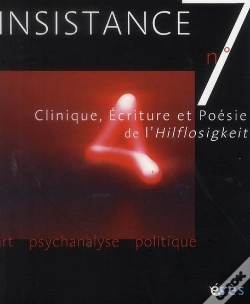 Capa do artigo Insistance 7 ; Clinique, Ecriture Et Poesie De L'Hilflosigkeit