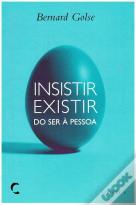 Insistir Existir: Do Ser à pessoa