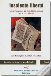 Insolente Liberté ; Controverses Et Condamnations Au Xiiie Siècle