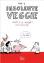 Insolente Veggie ; Mort À La Viande ! - Preview