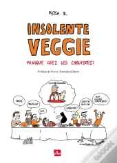 Insolente Veggie : Panique Chez Les Carnistes !