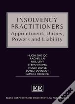 Insolvency Practitioners - Appointment, Duties, Powers And Liability