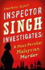 Inspector Singh Investigates: A Most Peculiar Malaysian Murder - Preview