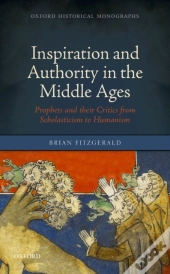 Inspiration And Authority In The Middle Ages