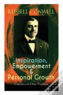 Inspiration, Empowerment & Personal Growth Classics In One Volume