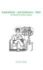 Inspirational - And Cautionary - Tales For Would-Be School Leaders - Preview