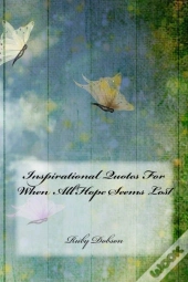 Inspirational Quotes For When All Hope S