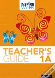 Inspire Maths: 1: Teacher'S Guide 1a