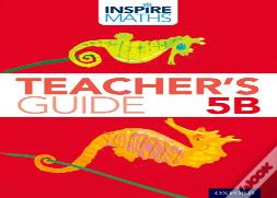 Inspire Maths: 5: Teacher'S Guide 5b