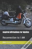 Inspired Affirmations For Mystics