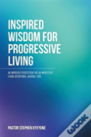 Inspired Wisdom For Progressive Living