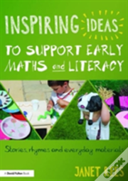 Inspiring Ideas To Support Early Maths And Literacy