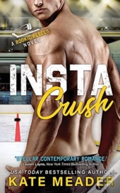 Instacrush  A Rookie  Rebels Novel