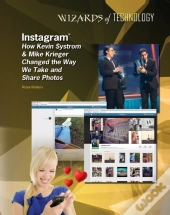 Instagram: How Kevin Systrom & Mike Krieger Changed The Way We Take And Share Photos