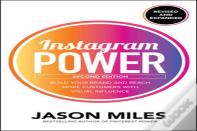 Instagram Power, Second Edition: Build Your Brand And Reach More Customers With Visual Influence