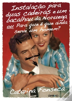 Capa do artigo Instalação para duas cadeiras e um bacalhau da Noruega ou Para que é que ainda serve um homem?