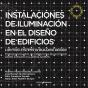 Instalaciones De Iluminación En El Diseño De Edificios. Lighting Systems In Building Design - Preview
