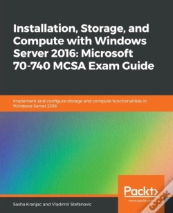 Capa do artigo Installation, Storage, And Compute With Windows Server 2016: Microsoft 70-740 Mcsa Exam Guide