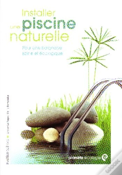 Capa do artigo Installer Une Piscine Naturelle ; Pour Une Baignade Saine Et Naturelle