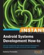 Instant Android Systems Development How-To - Preview