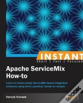 Instant Apache Servicemix How-To