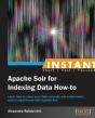 Instant Apache Solr For Indexing Data How-To - Preview
