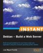 Instant Debian: Build A Web Server - Preview