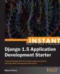 Instant Django 1.5 Application Development Starter - Preview