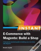 Instant E-Commerce With Magento: Build A Shop