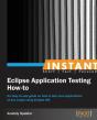 Instant Eclipse Application Testing How-To - Preview