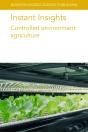 Instant Insights: Controlled Environment Agriculture - Preview