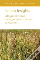Instant Insights: Integrated Weed Management In Cereal Cultivation