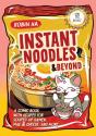 Instant Noodles And Beyond - Preview
