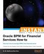 Instant Oracle Bpm For Financial Services How-To - Preview