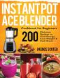 Instant Pot Ace Blender Cookbook For Beg - Preview