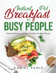 Instant Pot Breakfast For Busy People