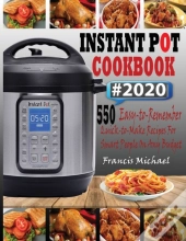 Instant Pot Cookbook #2020: 550 Easy-To-