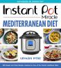 Instant Pot Miracle Mediterranean Diet Cookbook - Preview