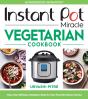 Instant Pot Miracle Vegetarian Cookbook - Preview