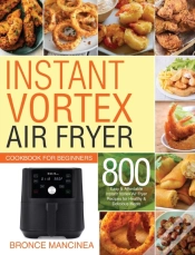 Capa do artigo Instant Vortex Air Fryer Cookbook For Beginners