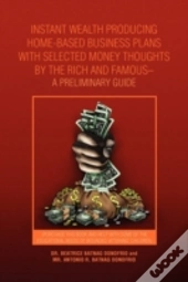Instant Wealth Producing Home-Based Busi