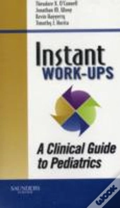 Instant Work-Ups: A Clinical Guide To Pediatrics