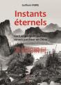 Instants Éternels : Cent Et Quelques Poèmes Connus Par Coeur En Chine - Preview