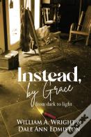 Instead, By Grace
