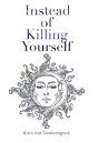 Instead Of Killing Yourself - Preview