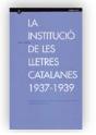 Institucio De Les Lletres Catalanes, 1937-1939, La - Preview