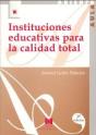 Instituciones Educativas Para La Calidad Total: (Configuración De Un Modelo Organizativo) - Preview