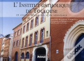 Institut Catholique De Toulouse, 2000 Ans D Histoire