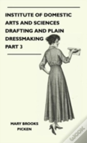 Institute Of Domestic Arts And Sciences - Drafting And Plain Dressmaking Part 3