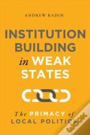Institution Building In Weak States